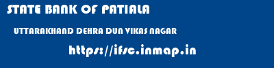 STATE BANK OF PATIALA  UTTARAKHAND DEHRA DUN VIKAS NAGAR   ifsc code